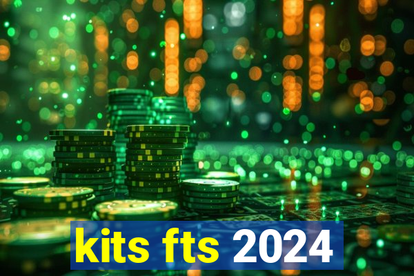 kits fts 2024